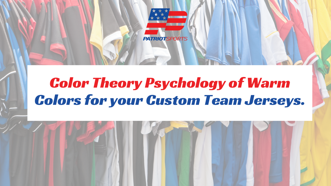 Color Theory Psychology of Warm Colors for your Custom Team Jerseys.